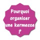 Pourquoi organiser une kermesse ?