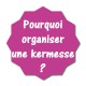 Pourquoi organiser une kermesse ?